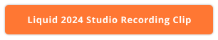 Liquid 2024 Studio Recording Clip