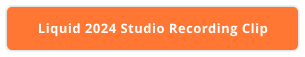 Liquid 2024 Studio Recording Clip
