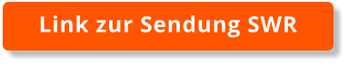 Link zur Sendung SWR