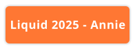 Liquid 2025 - Annie