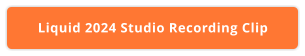 Liquid 2024 Studio Recording Clip